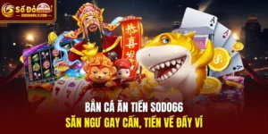 Bắn cá ăn tiền SODO66