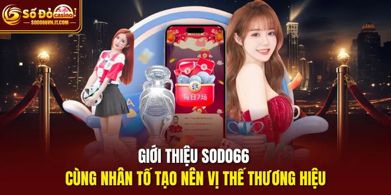 Giới thiệu sodo66 cùng nhân tố tạo nên vị thế thương hiệu