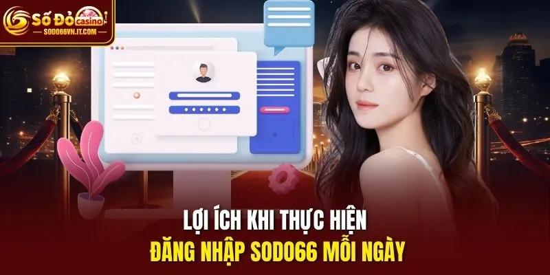 Lợi ích khi thực hiện đăng nhập sodo66 mỗi ngày