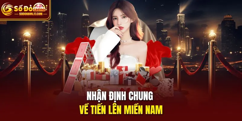 Nhận định chung về tiến lên miền nam