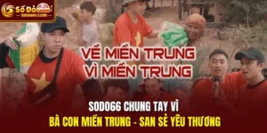 SODO66 chung tay vì bà con miền Trung